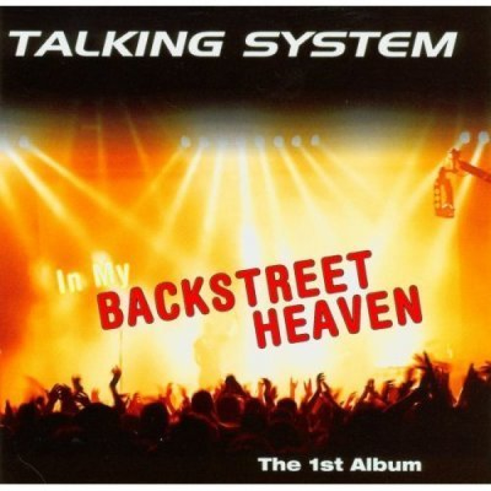 Система слушать. Talking System. Talking System - (in my) Backstreet Heaven (2008). Talking System - Backstreet Heaven. Talking System Band.